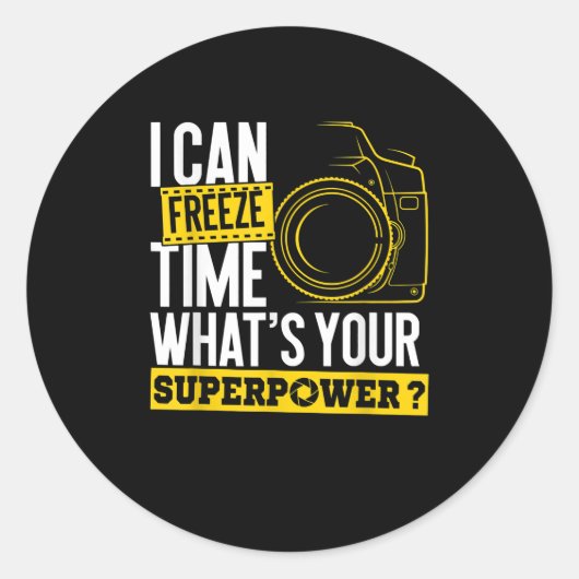 Ik kan tijd stilzetten Superpower fotograaf camera Ronde Sticker (Voorkant)