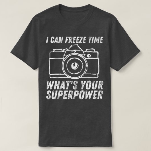 Ik kan tijd stilzetten Superpower fotograaf camera T-shirt (Design voorkant)