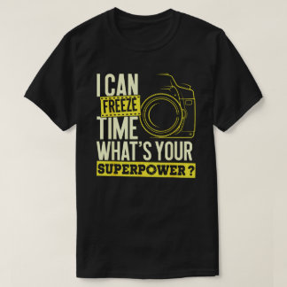 Ik kan Tijd Superpower bevriezen - Fotografe camer T-shirt