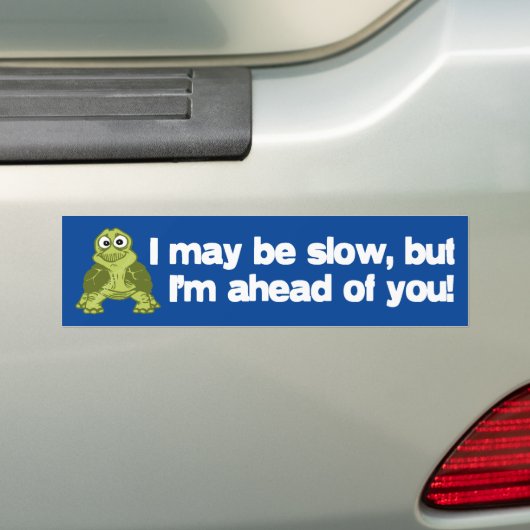 Ik kan traag zijn... bumpersticker (Op auto)