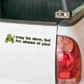 Ik kan traag zijn... bumpersticker (Op Truck)