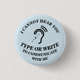 IK KAN U NIET HOREN - TYP OF SCHRIJF OM W TE COMMU RONDE BUTTON 3,2 CM