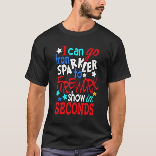Ik kan van Sparkler naar het Show van het Vuurwerk T-shirt (Voorkant)