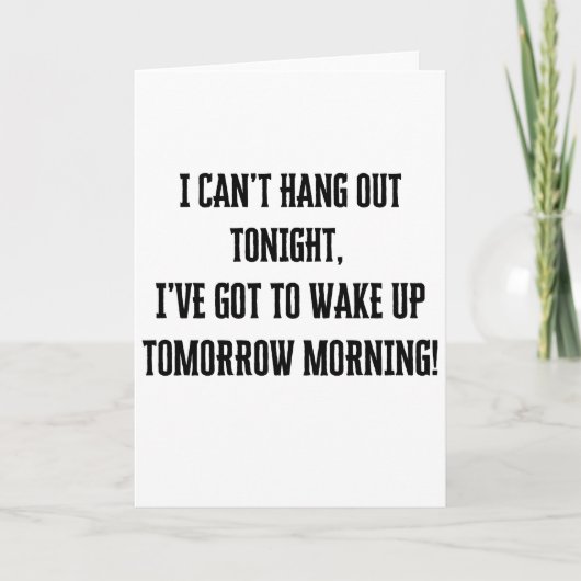 Ik kan vanavond niet rondhangen Groeten Kaart (Voorkant)