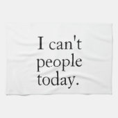 Ik kan vandaag de dag geen mensen met een klein zw theedoek (Horizontaal)