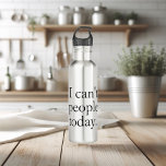 Ik kan vandaag de dag geen mensen met een klein zw waterfles<br><div class="desc">Ik kan vandaag de dag geen mensen met een klein zwart citaat</div>