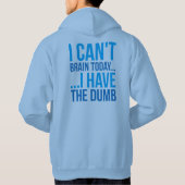 Ik kan vandaag geen brein... Ik heb de duim Hoodie (Achterkant)