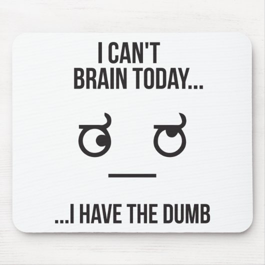 Ik kan vandaag geen brein... Ik heb de duim Muismat (Voorkant)