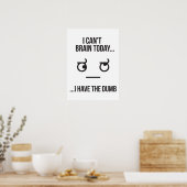 Ik kan vandaag geen brein... Ik heb de duim Poster (Keuken)