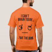 Ik kan vandaag geen brein... Ik heb de duim T-shirt (Achterkant)
