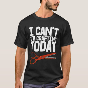Ik Kan Vandaag Niet Knutselen School Muts Werk T- T-shirt