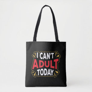Ik kan vandaag niet volwassen worden Funny Vacat Tote Bag