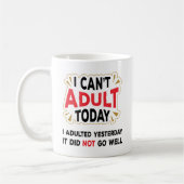 Ik kan vandaag niet volwassen worden - grappige ad koffiemok (Links)