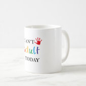 Ik kan vandaag niet volwassen worden koffiemok (Voorkant rechts)