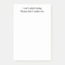 Ik kan vandaag niet volwassen worden. Maak me niet Post-it® Notes