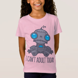 Ik kan vandaag niet volwassen Zad Robot zijn T-shirt