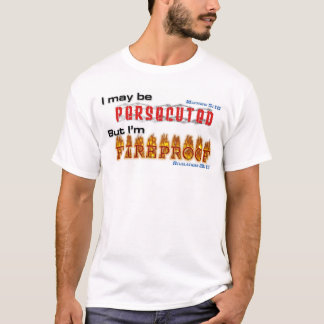 Ik kan vervolgd worden, maar ik ben FIREPROOF. T-shirt