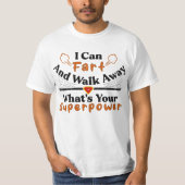 Ik kan weglopen wat je Superpower is T-shirt (Voorkant)