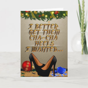 Ik kan ze maar beter Cha Cha Heels geven die ik wi Feestdagen Kaart