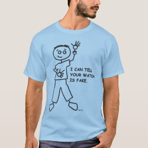 Ik kan zeggen dat je horloge een nep is. T-shirt i