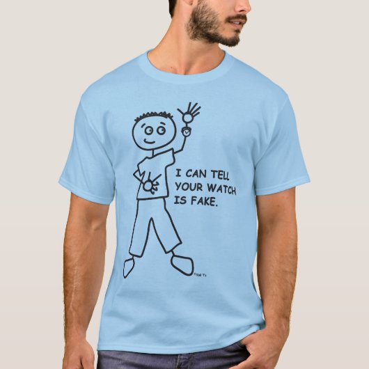 Ik kan zeggen dat je horloge een nep is. T-shirt i (Voorkant)