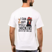 Ik kan zelf kippen kopen als ik mijn eigen eieren  t-shirt (Achterkant)
