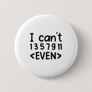 Ik Kan Zelfs Oneven Getallen Niet Wiskunde Grap Pu Ronde Button 5,7 Cm