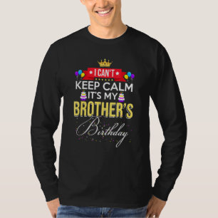 Ik kan zijn broerfamilie niet laten kalmeren. t-shirt