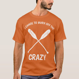Ik kano een grappige canoërens quote Gif verbrande T-shirt