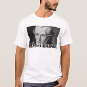 Ik Kant zelfs T-shirt (Voorkant)