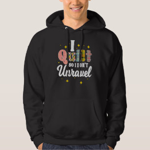 Ik kantel zodat ik geen quilter Croche maak Hoodie