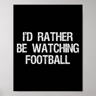 Ik keek liever naar voetbal Funny Sports Poster