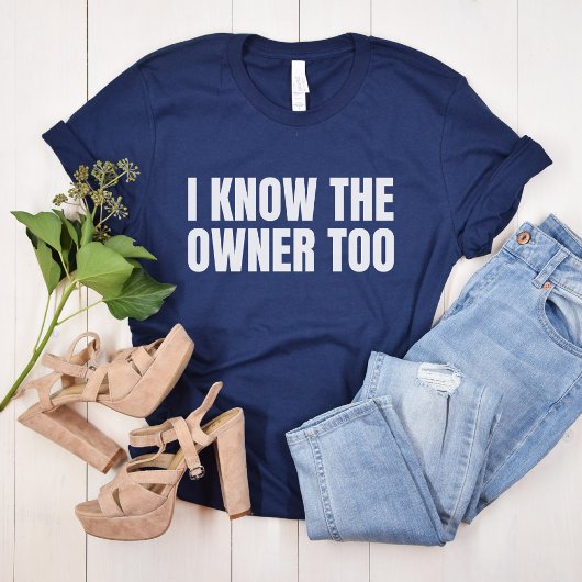 Ik ken de eigenaar ook | Grappig Bartender Gift T-shirt