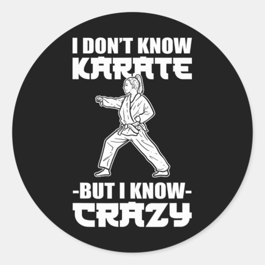 Ik Ken Geen Karate Maar Ik Ken Crazy Karate Fighte Ronde Sticker (Voorkant)