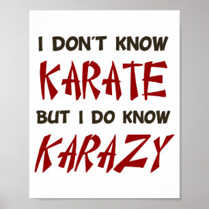 Ik Ken Geen Karate Maar Ik Ken Een Crazy T Shirt  Poster
