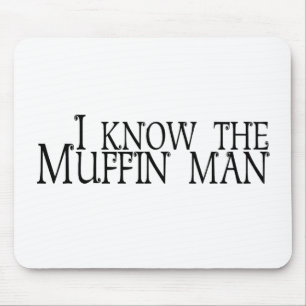 Ik ken het Muffin Man Muismat
