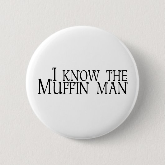 Ik ken het Muffin Man Ronde Button 5,7 Cm (Voorkant)