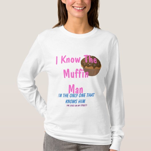 Ik ken het Muffin Man... T-shirt (Voorkant)