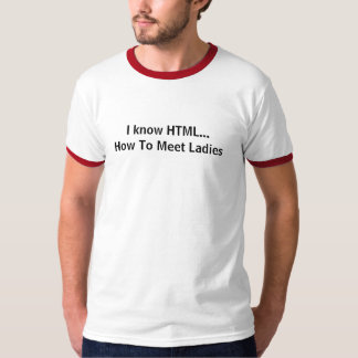 Ik ken HTML... hoe ik Dames ontmoet T-shirt