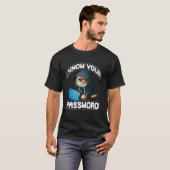 Ik Ken Je Wachtwoord Hacker Hacking Cybersecurity T-shirt (Voorkant volledig)