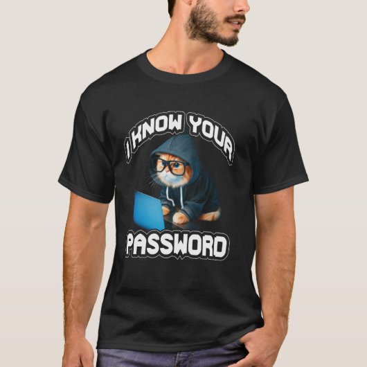 Ik Ken Je Wachtwoord Hacker Hacking Cybersecurity T-shirt (Voorkant)