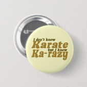 Ik ken Karate niet Ronde Button 5,7 Cm (Voorkant /achterkant)