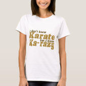 Ik ken Karate niet T-shirt (Voorkant)