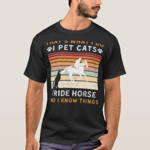 Ik ken katten, rijd paard en weet dingen grappig T T-shirt