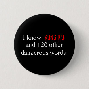 Ik ken Kung Fu en 120 andere gevaarlijke woorden. Ronde Button 5,7 Cm