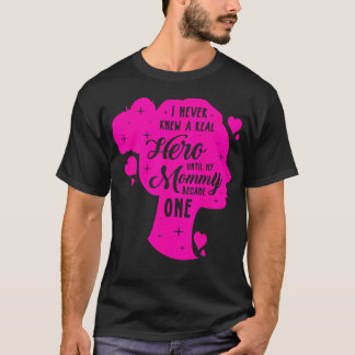 Ik Kende Nooit Een Echte Held Moeder Borstkanker B T-shirt