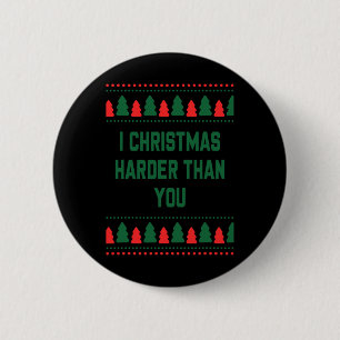 Ik Kerstmis Harder Dan Jij Quote Ronde Button 5,7 Cm