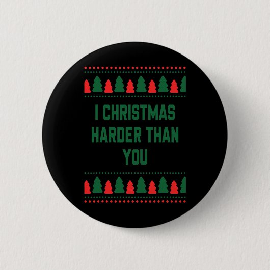 Ik Kerstmis Harder Dan Jij Quote Ronde Button 5,7 Cm (Voorkant)