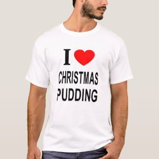 Ik ❤️ KERSTPUDDING IK HOU VAN KERSTPUDDING IK  T-shirt