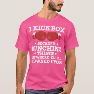 Ik kickbox omdat dingen slaan grappig kickboksen t-shirt
